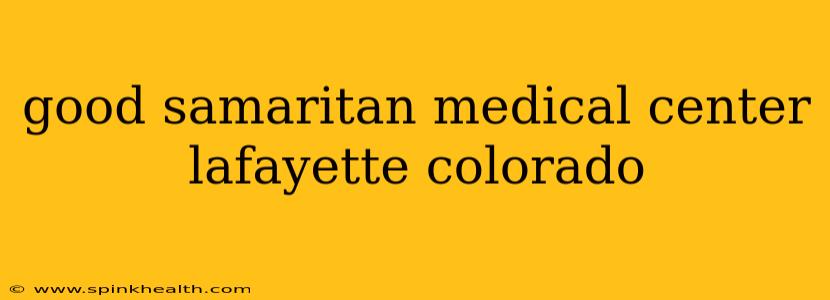 good samaritan medical center lafayette colorado