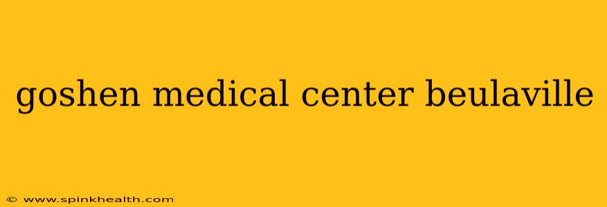 goshen medical center beulaville