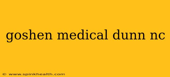 goshen medical dunn nc