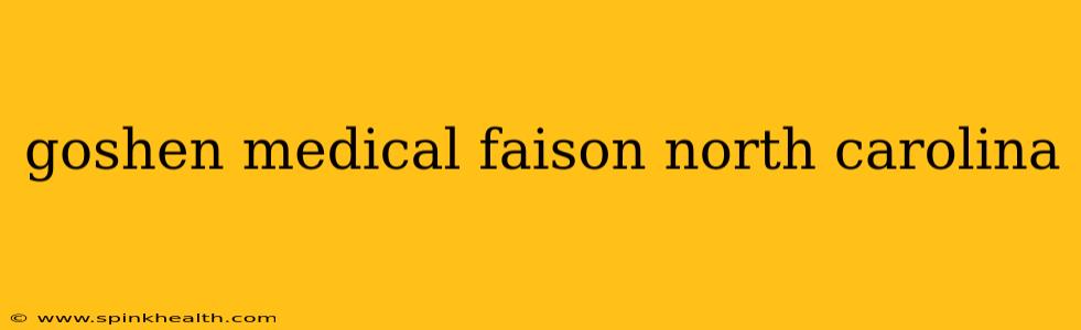 goshen medical faison north carolina