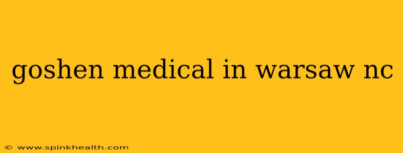 goshen medical in warsaw nc