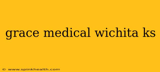 grace medical wichita ks