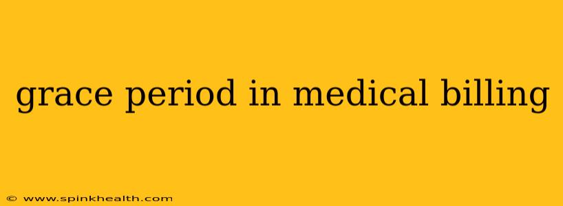 grace period in medical billing