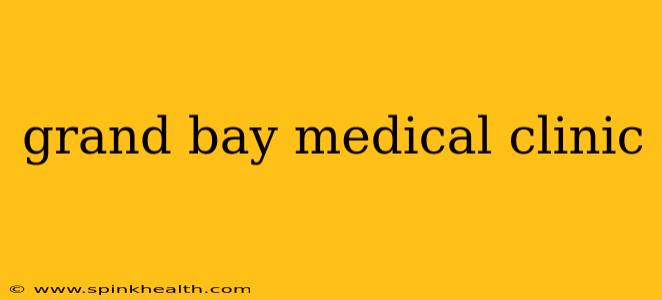 grand bay medical clinic
