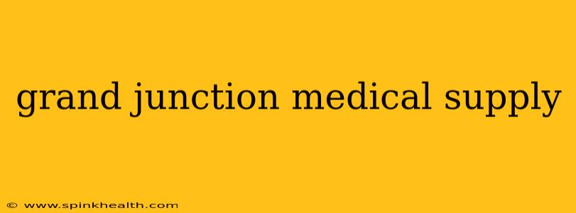 grand junction medical supply