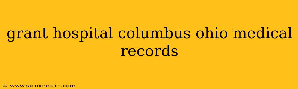grant hospital columbus ohio medical records