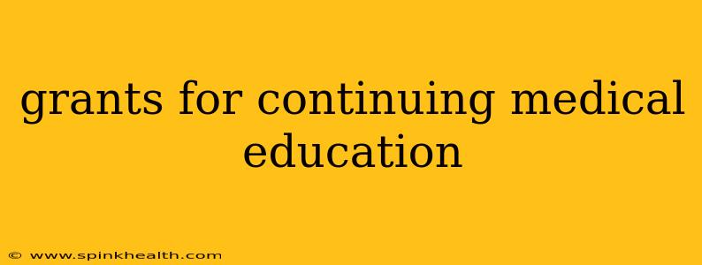 grants for continuing medical education