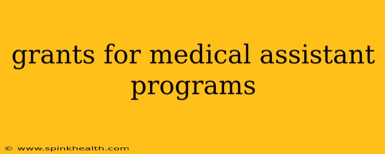 grants for medical assistant programs