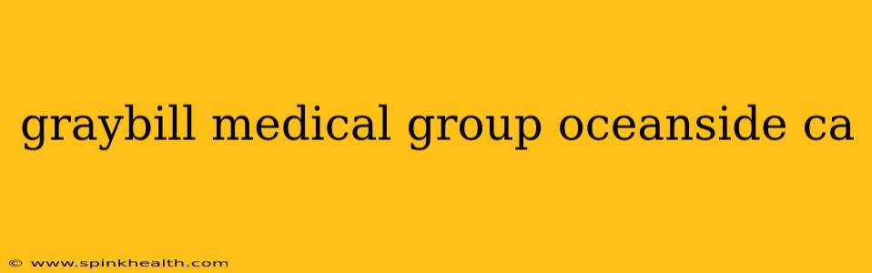 graybill medical group oceanside ca