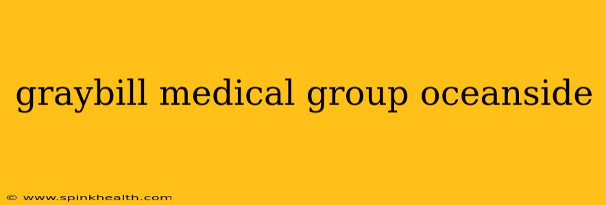 graybill medical group oceanside