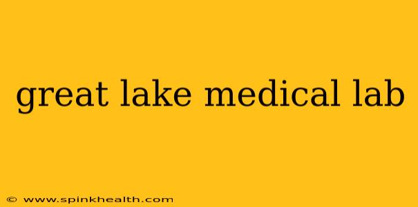 great lake medical lab