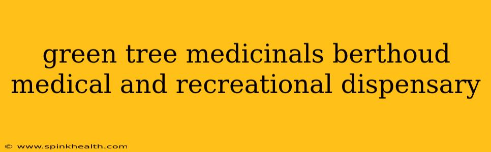 green tree medicinals berthoud medical and recreational dispensary