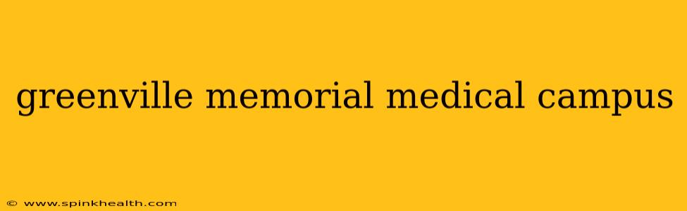 greenville memorial medical campus