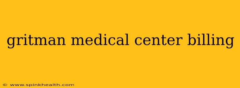 gritman medical center billing