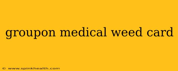 groupon medical weed card