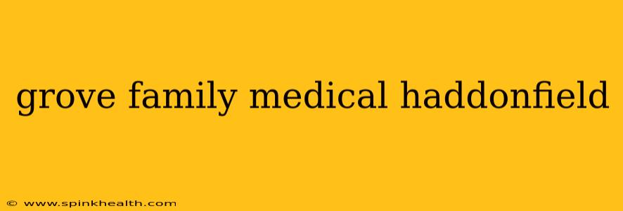 grove family medical haddonfield