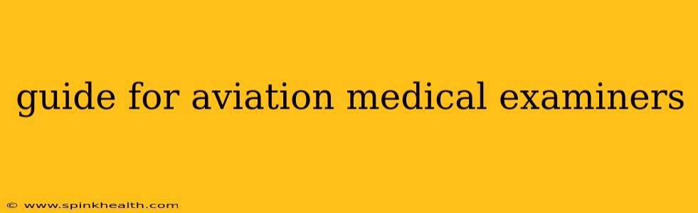 guide for aviation medical examiners