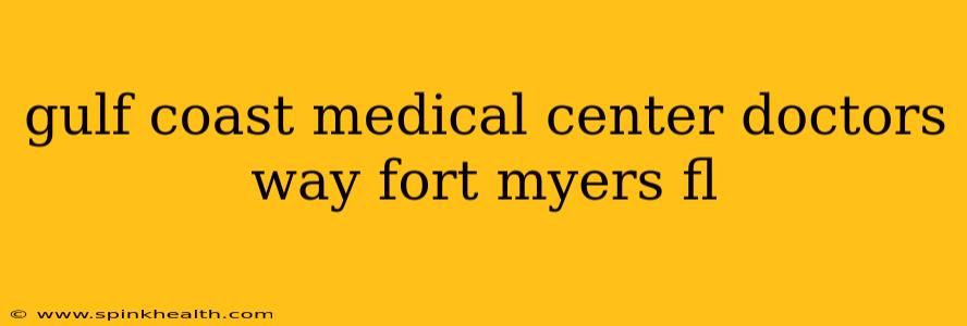 gulf coast medical center doctors way fort myers fl