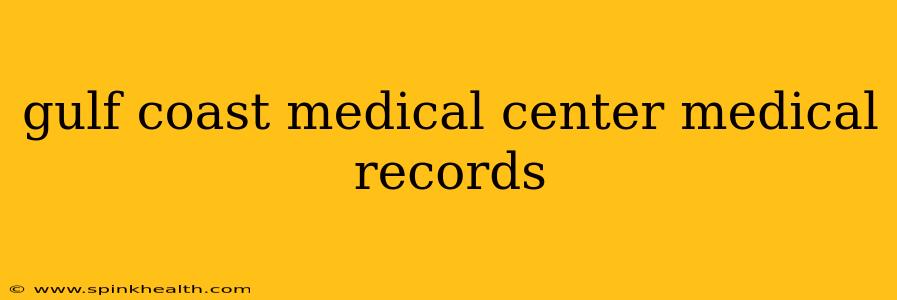 gulf coast medical center medical records