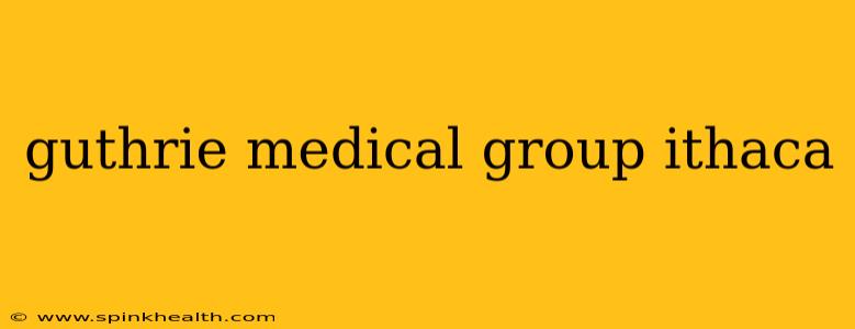guthrie medical group ithaca