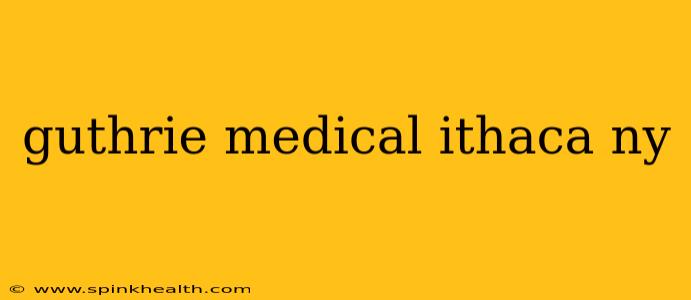 guthrie medical ithaca ny