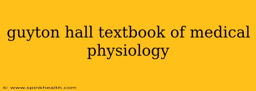 guyton hall textbook of medical physiology