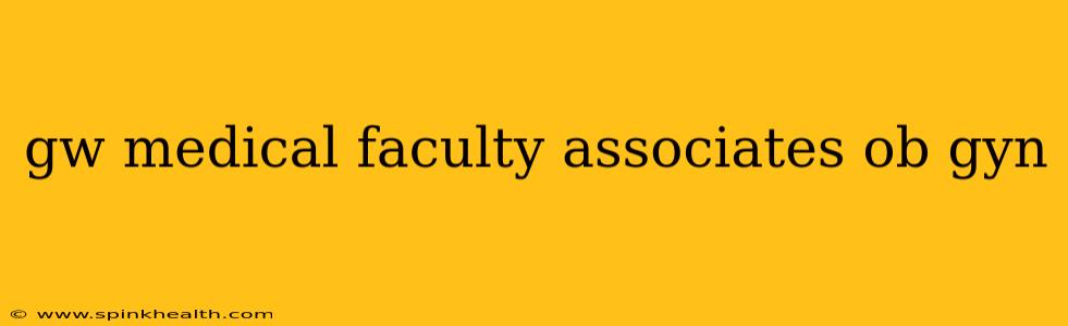 gw medical faculty associates ob gyn