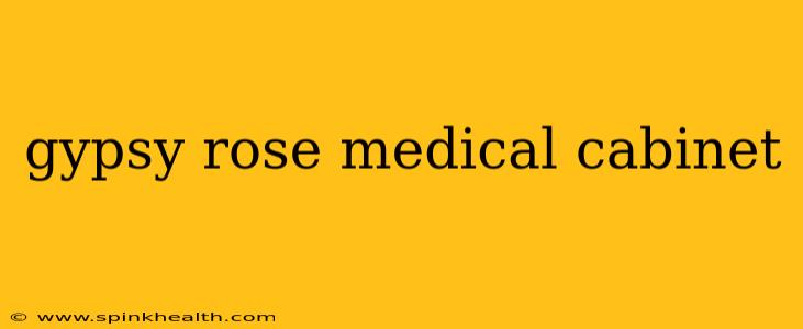gypsy rose medical cabinet