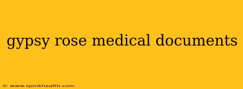 gypsy rose medical documents