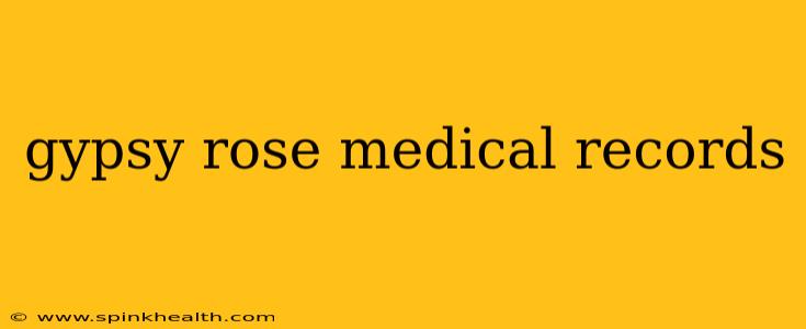 gypsy rose medical records