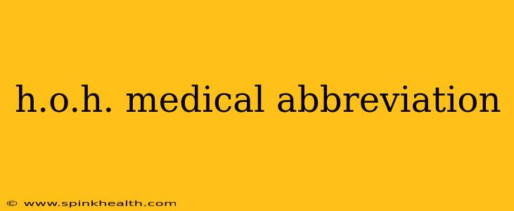 h.o.h. medical abbreviation