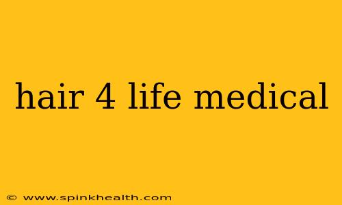 hair 4 life medical