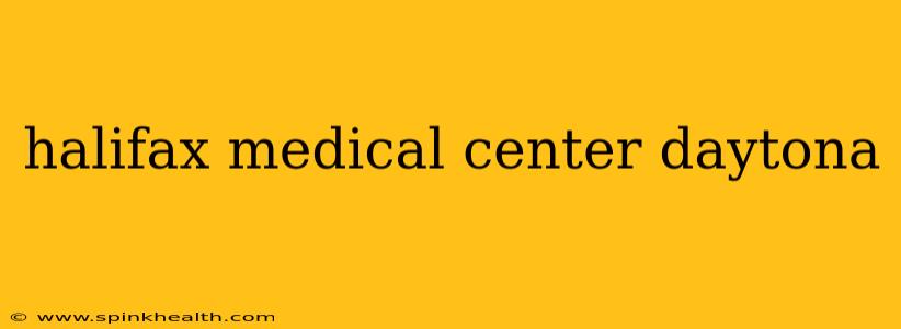 halifax medical center daytona