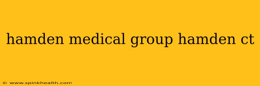 hamden medical group hamden ct