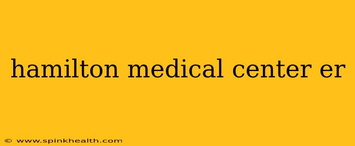 hamilton medical center er