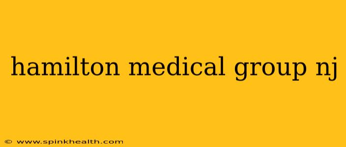 hamilton medical group nj