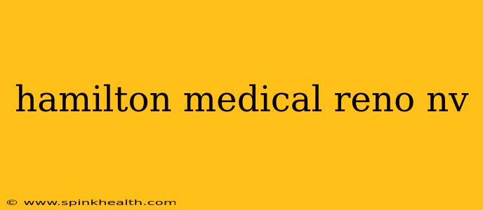 hamilton medical reno nv