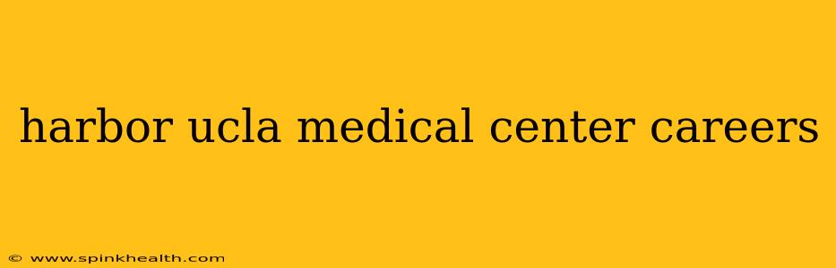 harbor ucla medical center careers