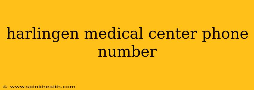 harlingen medical center phone number