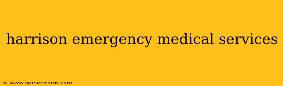 harrison emergency medical services