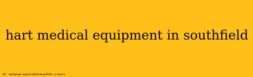 hart medical equipment in southfield