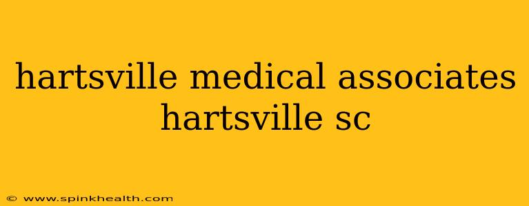 hartsville medical associates hartsville sc