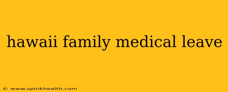 hawaii family medical leave