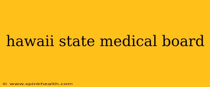 hawaii state medical board