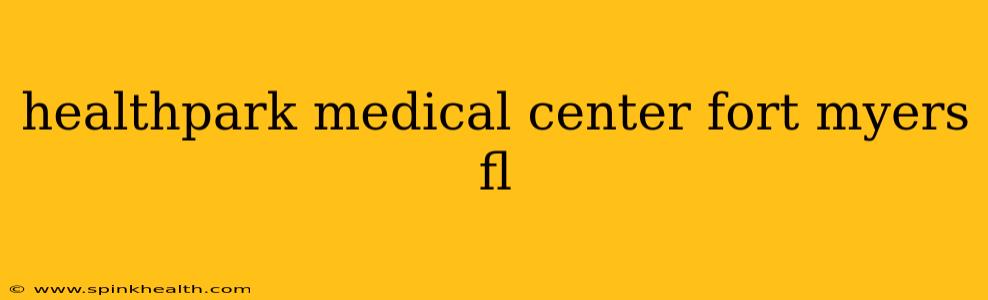 healthpark medical center fort myers fl