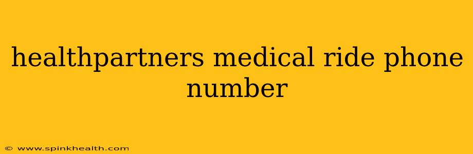 healthpartners medical ride phone number