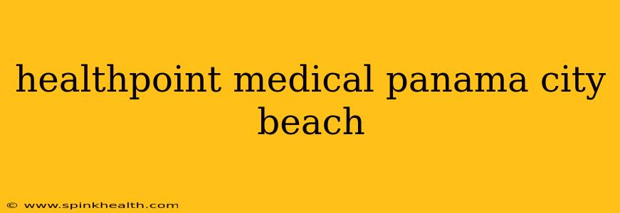 healthpoint medical panama city beach