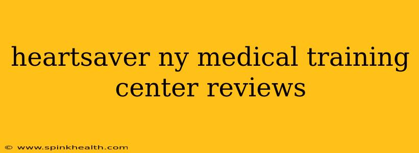 heartsaver ny medical training center reviews