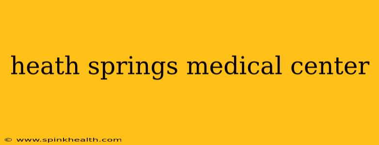 heath springs medical center