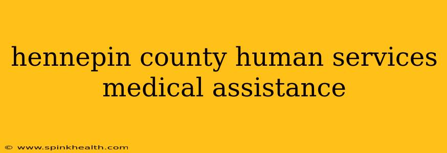 hennepin county human services medical assistance
